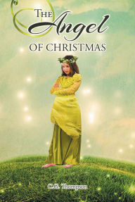 Title: The Angel of Christmas, Author: C.G. Thompson