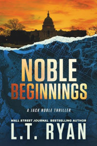 Title: Noble Beginnings, Author: L T Ryan