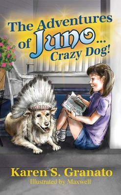 The Adventures of Juno... Crazy Dog!