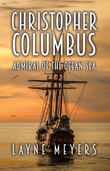 Christopher Columbus: Admiral of the Ocean Sea