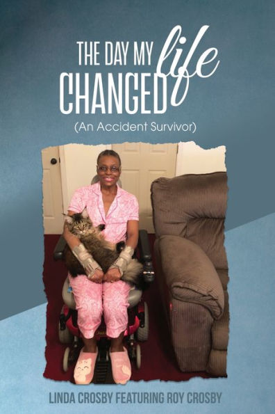 The Day My Life Changed: (An Accident Survivor)