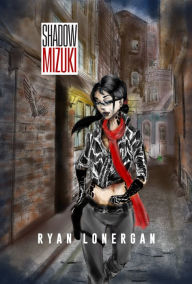 Title: Shadow Mizuki, Author: Ryan M. Lonergan