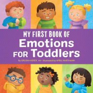 Title: My First Book of Emotions for Toddlers, Author: Orlena Kerek MD