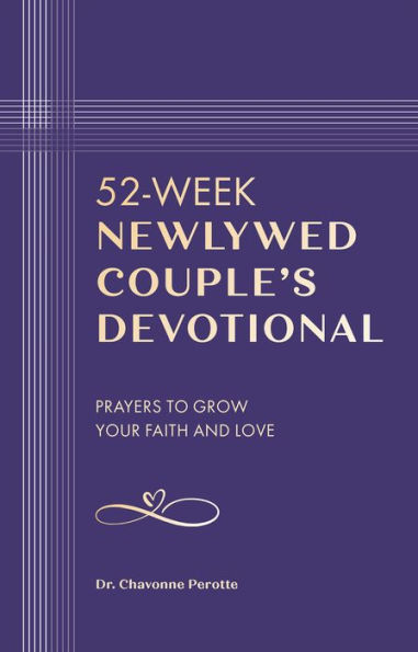 52-Week Newlywed Couple's Devotional: Prayers to Grow Your Faith and Love