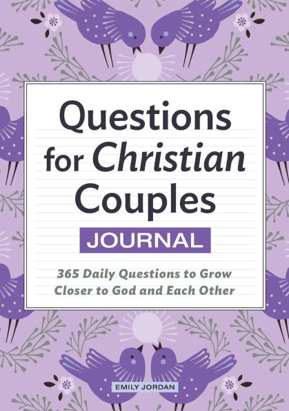 Questions for Christian Couples Journal: 365 Daily Questions to Grow Closer to God and Each Other