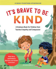 Title: It's Brave to Be Kind: A Kindness Book for Children that Teaches Empathy and Compassion, Author: Natasha Daniels