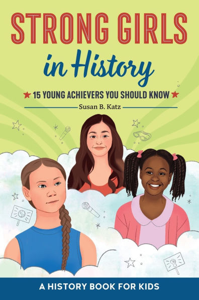 Strong Girls History: 15 Young Achievers You Should Know