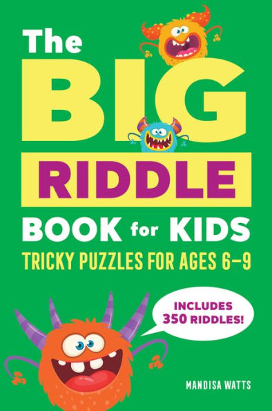 The Big Riddle Book for Kids: Tricky Puzzles Ages 6-9