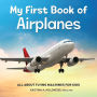 My First Book of Airplanes: All About Flying Machines for Kids