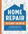 Home Repair Record Keeper: Includes Schedules and Maintenance Logs