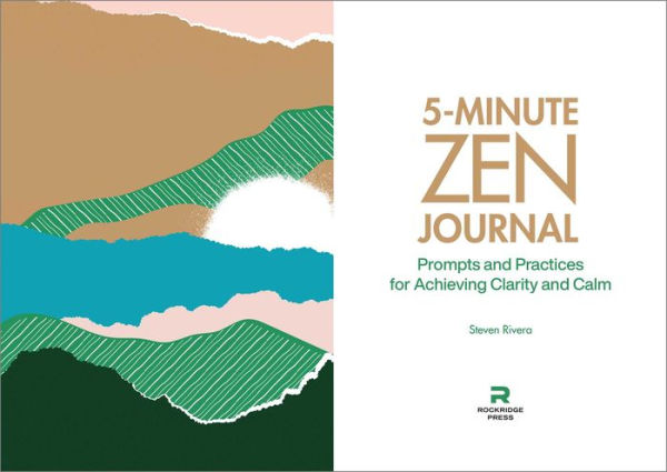 5-Minute Zen Journal: Prompts and Practices for Achieving Clarity and Calm