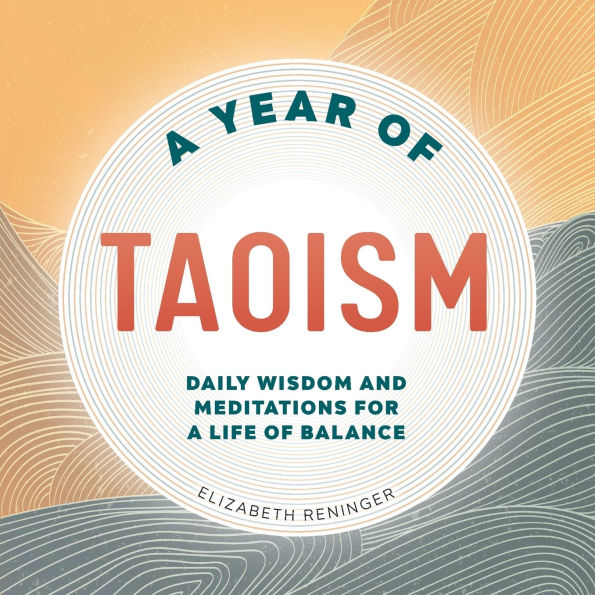 a Year of Taoism: Daily Wisdom and Meditations for Life Balance