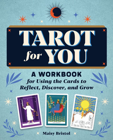 Tarot for You: A Workbook Using the Cards to Reflect, Discover, and Grow