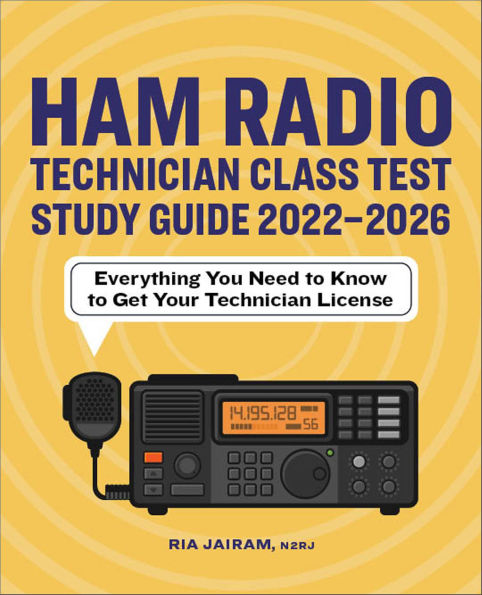 Ham Radio Technician Class Test Study Guide 2022-2026: Everything You Need to Know to Get Your Technician License