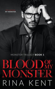 Title: Blood of My Monster: A Dark Mafia Romance, Author: Rina Kent