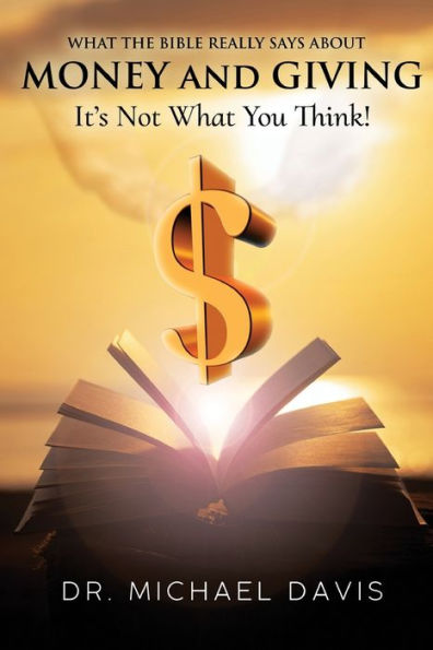 What the bible really says about Money and Giving: It's Not You Think!