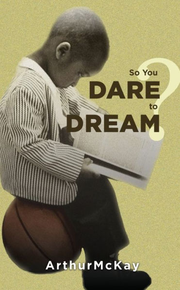 So You Dare to Dream?