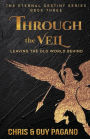 Through The Veil: Leaving The Old World Behind