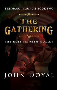 Title: The Gathering: The Hole Between Worlds, Author: John Doyal