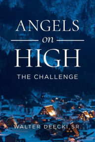 Title: Angels on High: The Challenge, Author: Walter Deecki