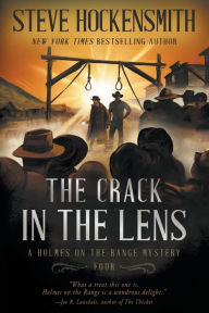 Title: The Crack in the Lens: A Western Mystery Series, Author: Steve Hockensmith