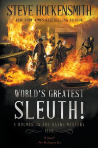 Title: World's Greatest Sleuth!: A Western Mystery Series, Author: Steve Hockensmith