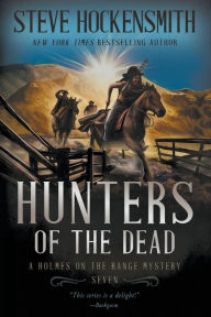 Download free ebooks in english Hunters of the Dead: A Holmes on the Range Mystery