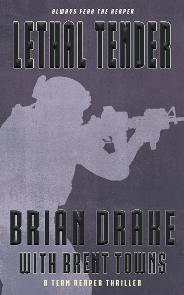 Lethal Tender: A Team Reaper Thriller