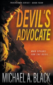 Title: Devil's Advocate: A Steve Wolf Military Thriller, Author: Michael a Black