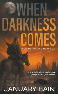 Amazon download books for free When Darkness Comes: A Post-Apocalyptic Survival Thriller 9781685495640