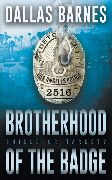 Brotherhood of the Badge: A Contemporary LAPD Action Novel