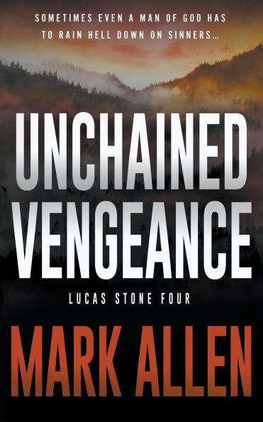 Unchained Vengeance: A Lucas Stone / Primal Justice Novel