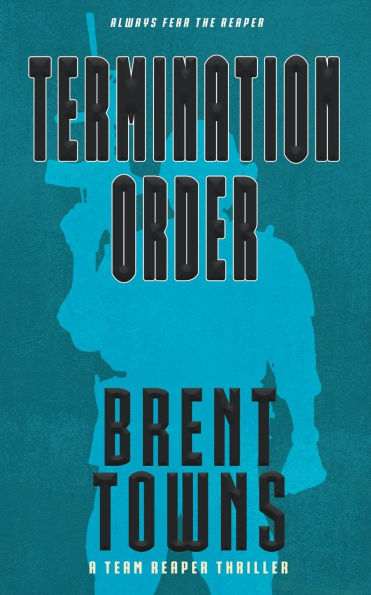 Termination Order: A Team Reaper Thriller