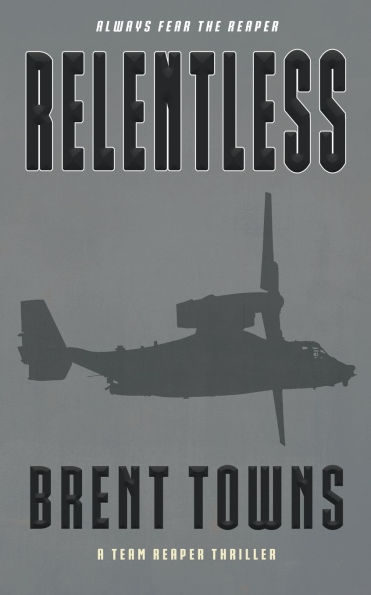 Relentless: A Team Reaper Thriller