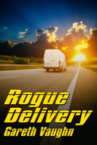 Title: Rogue Delivery, Author: Gareth Vaughn