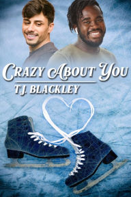 Title: Crazy About You, Author: T.J. Blackley