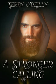 Title: A Stronger Calling, Author: Terry O'Reilly