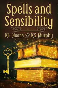 Title: Spells and Sensibility, Author: K.L. Noone