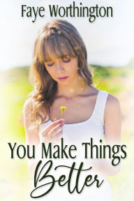 Title: You Make Things Better, Author: Faye Worthington