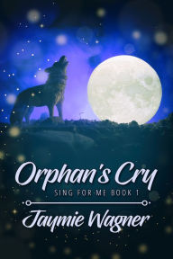 Title: Orphan's Cry, Author: Jaymie Wagner