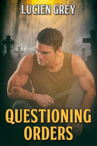 Title: Questioning Orders, Author: Lucien Grey
