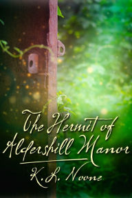 Title: The Hermit of Aldershill Manor, Author: K.L. Noone