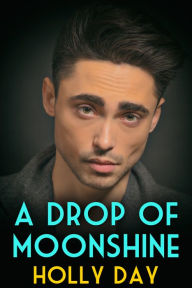 Title: A Drop of Moonshine, Author: Holly Day