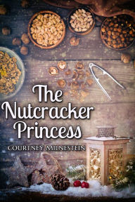 Title: The Nutcracker Princess, Author: Courtney Milnestein