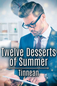 Title: Twelve Desserts of Summer, Author: Tinnean