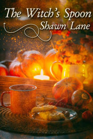 Title: The Witch's Spoon, Author: Shawn Lane