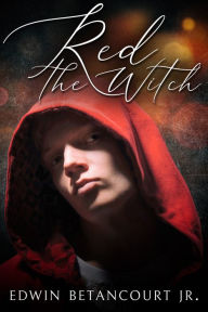 Title: Red the Witch, Author: Edwin Betacourt Jr.