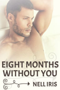 Title: Eight Months Without You, Author: Nell Iris