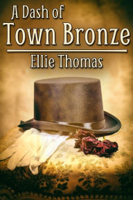 Title: A Dash of Town Bronze, Author: Ellie Thomas