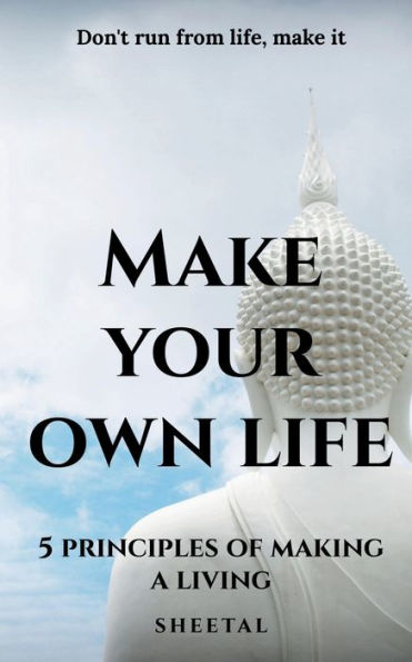 Make your own life